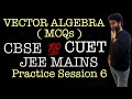 Vector Algebra MCQs | CBSE | CUET | JEE MAINS | CUET Domain Maths MCQs | Practice Session 6