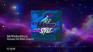 Hasraten Hai Bahut [Remix] | MrWickedstyle
