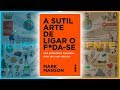 A SUTIL ARTE DE LIGAR O F*DA-SE | Mark Manson | Resumo Completo do Livro em Audiolivro