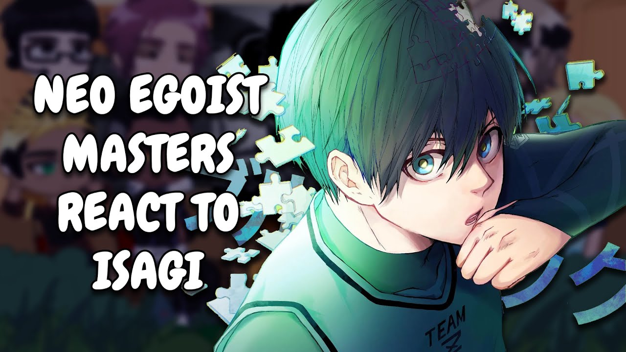 Neo Egoist Masters + Sae, Ego React To Isagi || Blue Lock || Gacha React