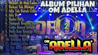 Album Pilihan || Musik Om Adella terbaru 2021