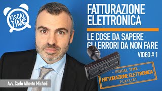 Fatturazione Elettronica, le cose da sapere e gli errori da non fare