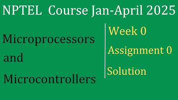 Week-0 Solution | Microprocessors And Microcontrollers | NPTEL Course Jan-April 2025 | InfoXel