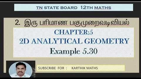 EXAMPLE 5.30  two methods  | 12TH MATHS TN | CHAPTER 5 | 2D ANAL GEO -II | SOLUTION TM AND EM