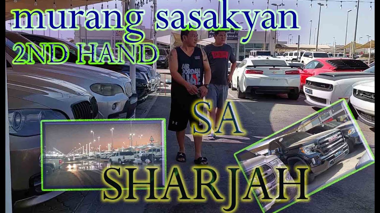 MURANG MAGAGANDANG 2ND NA SASAKYAN SA SHARJA UAE !! #SOUQALHARAJ