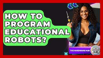 How To Program Educational Robots? - The Hardware Hub