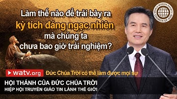 Đức Chúa Trời có thể làm được mọi sự | Hội Thánh của Đức Chúa Trời