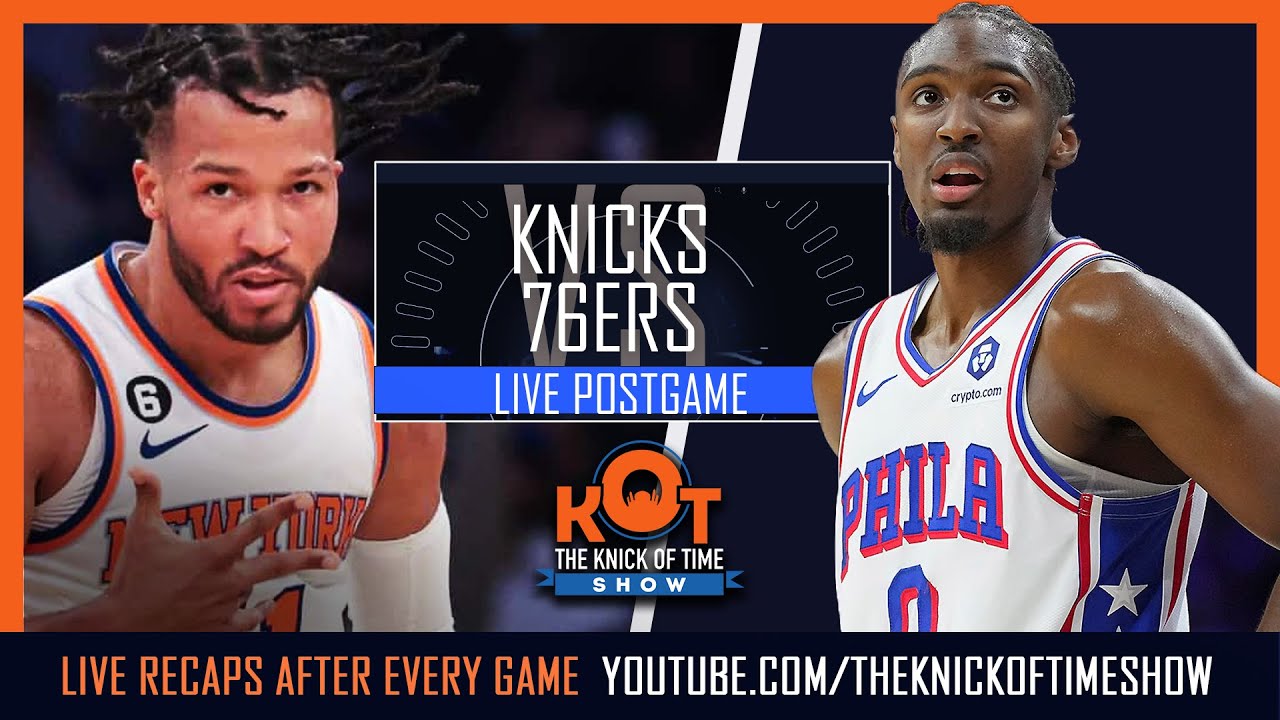 Knicks Vs 76ers Live Postgame