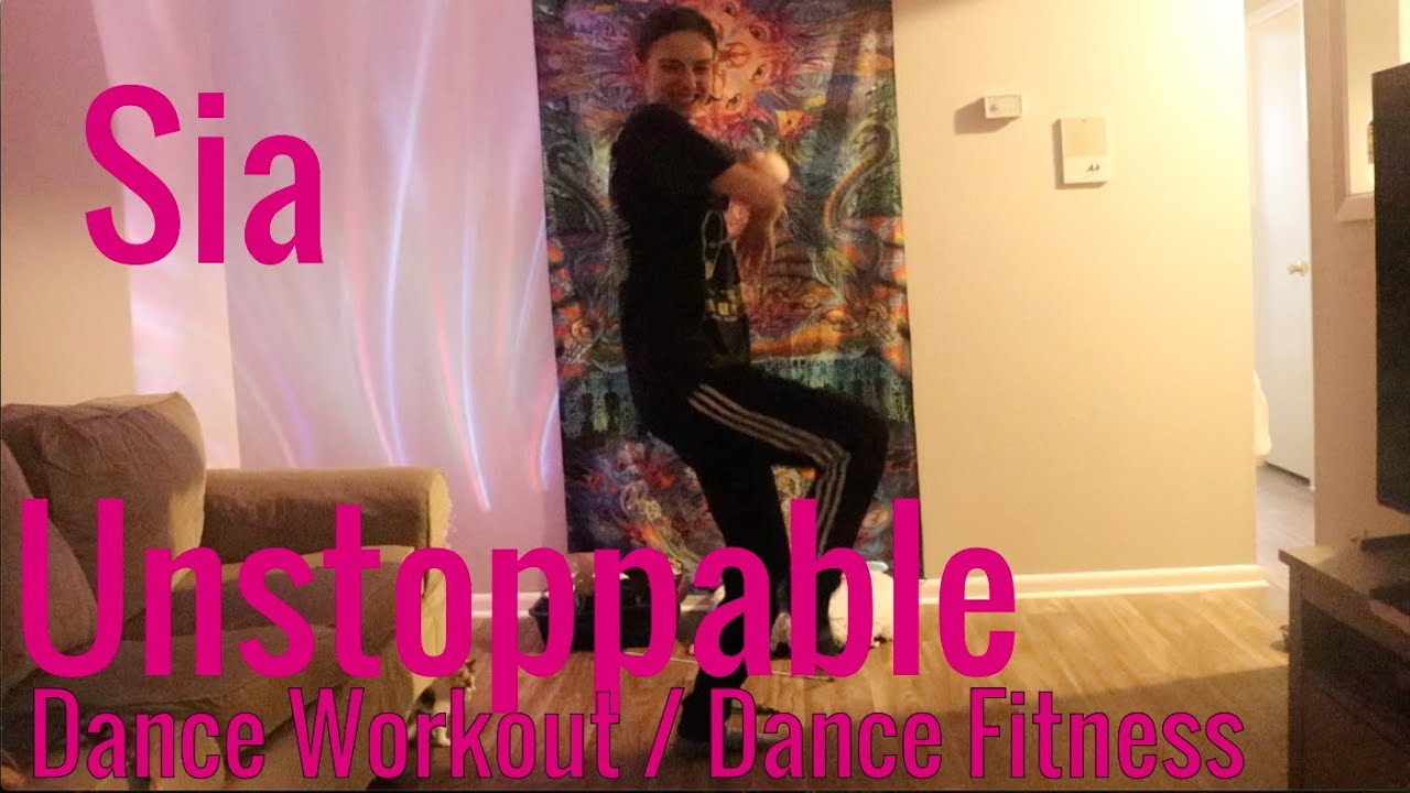Sia - Unstoppable - Dance Workout / Dance Fitness - YouTube