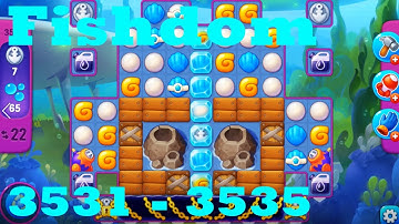 Fishdom Level 3531 - 3535 HD Walkthrough | 3 - match game | gameplay | android | ios | pc | app