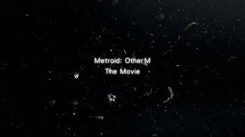 Metroid:  Other M:  The Movie