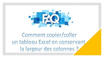 Comment Copier/Coller un tableau Excel en conservant la largeur des colonnes ?