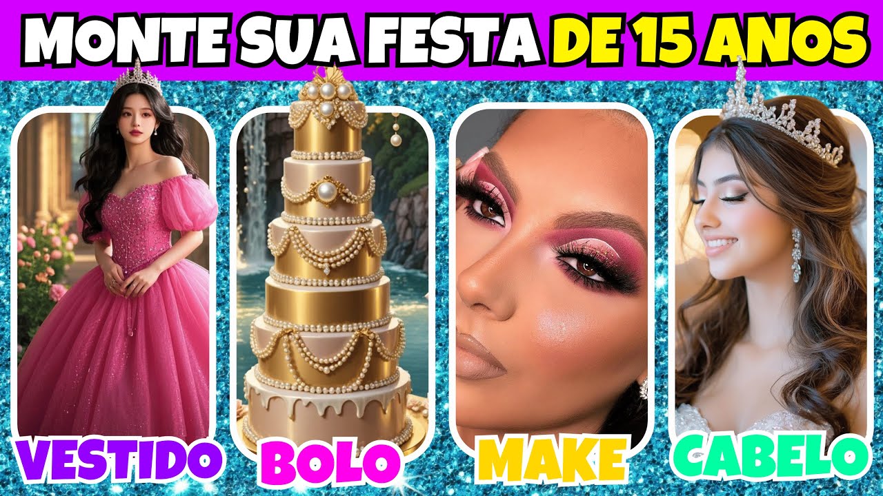 YT MONTE SUA FESTA DE 15 ANOS DOS SONHOS