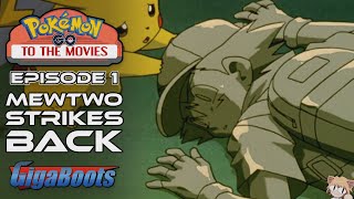 Pokémon Go to the Movies #1: Mewtwo Strikes Back