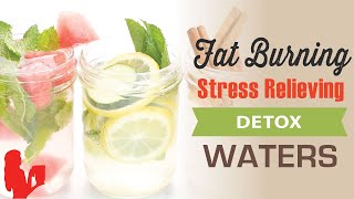 4 Fat Burning Detox Waters Recipes for Weight Loss & Stress