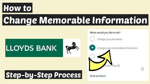 Change Memorable Information Lloyds Bank Account | Forgotten Memorable Information Lloyds Bank