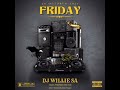 Friday, 20 October 2023 Mixed By Dj Willie SA