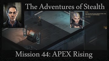 Stealth Mission 44: APEX Rising Illusion Plays Shadowrun Dragonfall