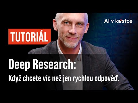 Cover: AI Tutorial: Deep Research - Když chcete víc než jen rychlou odpověď
