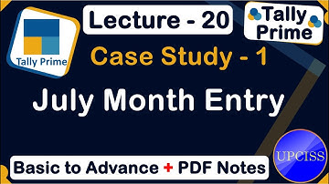 Case Study 1 July Month Entry | UPCISS | Lecture 20