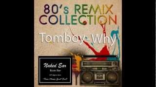 I ♥ 80's ♬ Tomboy - Why