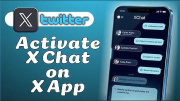 How to Activate and Use X Chat (Share Unlimited File Size & Make Calls, all Encrypted)