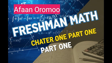 Freshman mathematics chapter one part one Afaan Oromoo #freshmancourse #eduction #maths
