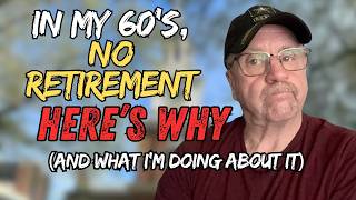 I’m in My 60s With No Retirement. Here’s Why