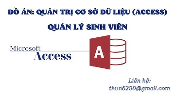 Đồ án: Quản trị cơ sở dữ liệu (Access) - Quản lý sinh viên