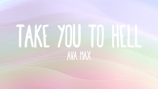 Ava Max - Take You To Hell (Lyrics)