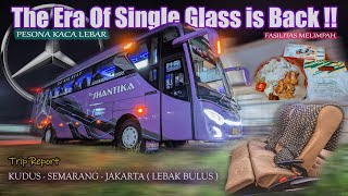 BERASA NOSTALGIA NAIK BIS INI !! 😍Trip Report Kudus - Jakarta Bersama NEW SHANTIKA 2C SINGLE GLASS