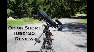 Review of the Orion Short Tube 120 Refractor Optical Tube Assembly!