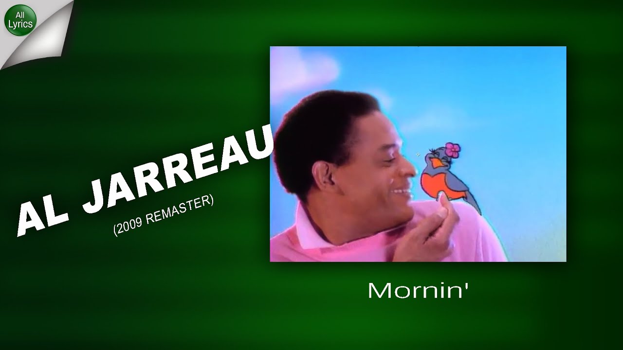 Al Jarreau - Mornin' (Remastered) (LYRICS) Al Jarreau - Mornin' (Remastered) (LYRICS)