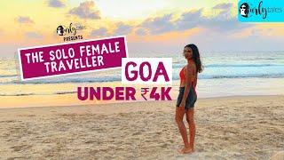 The Solo Female Traveller Ep 3 | 3-Day Trip To Goa Under ₹4000 | Curly Tales