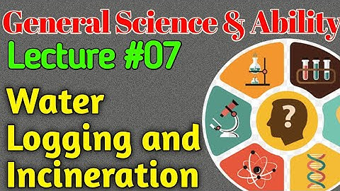 GSA | Lecture #07 - Water Logging and Incineration for CSS UPSC PMS