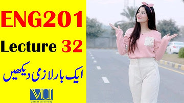 ENG201 Lecture 32 / VU Short Lecture / Business and Technical English Lecture 32 / G.M Official