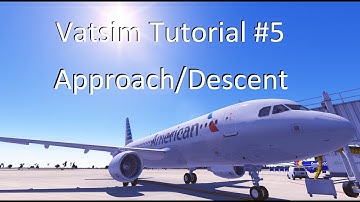 Vatsim Tutorial #5 - Descent/Approach Procedures