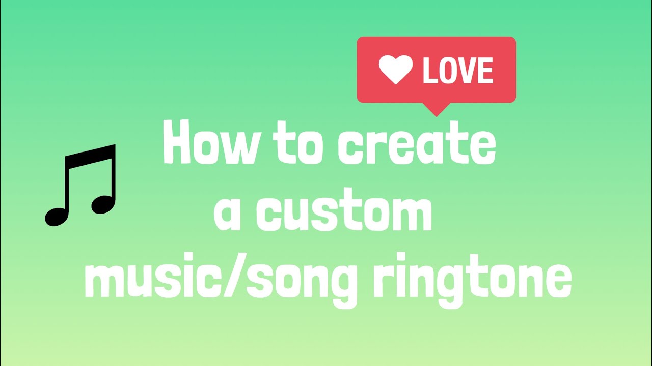 HOW TO CREATE A CUSTOM MUSIC/SONG RINGTONE!