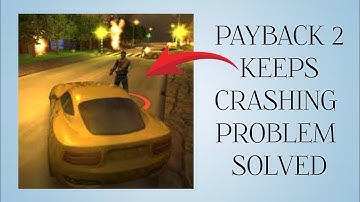 How To Solve Payback 2 App Keeps Crashing Problem|| Rsha26 Solutions
