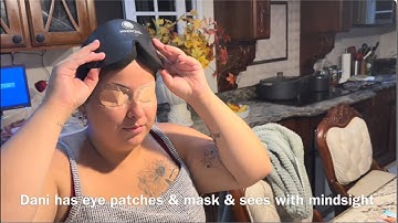 382. Dani Sees - Even Though Her Eyes Are Covered With Patches & Mask - Using Her Mindsight 10/28/23