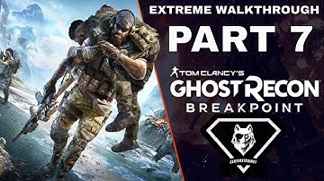 Ghost Recon: Breakpoint Extreme Walkthrough | Part 7 [Mission #5] Enemy of my Enemy | CenterStrain01