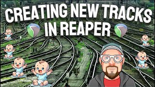 Creating New Tracks in REAPER