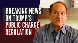 Breaking News on Trump’s public charge regulation
