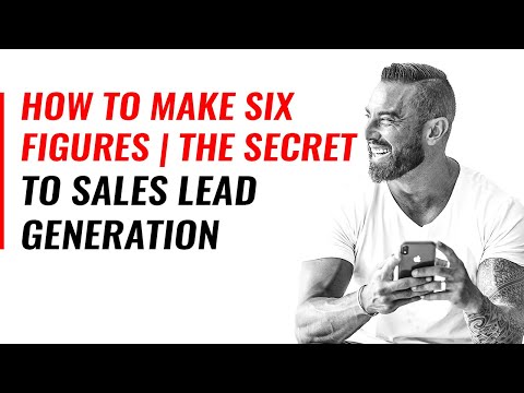 how-to-make-six-figures-|-the-secret-to-sales-lead-generation