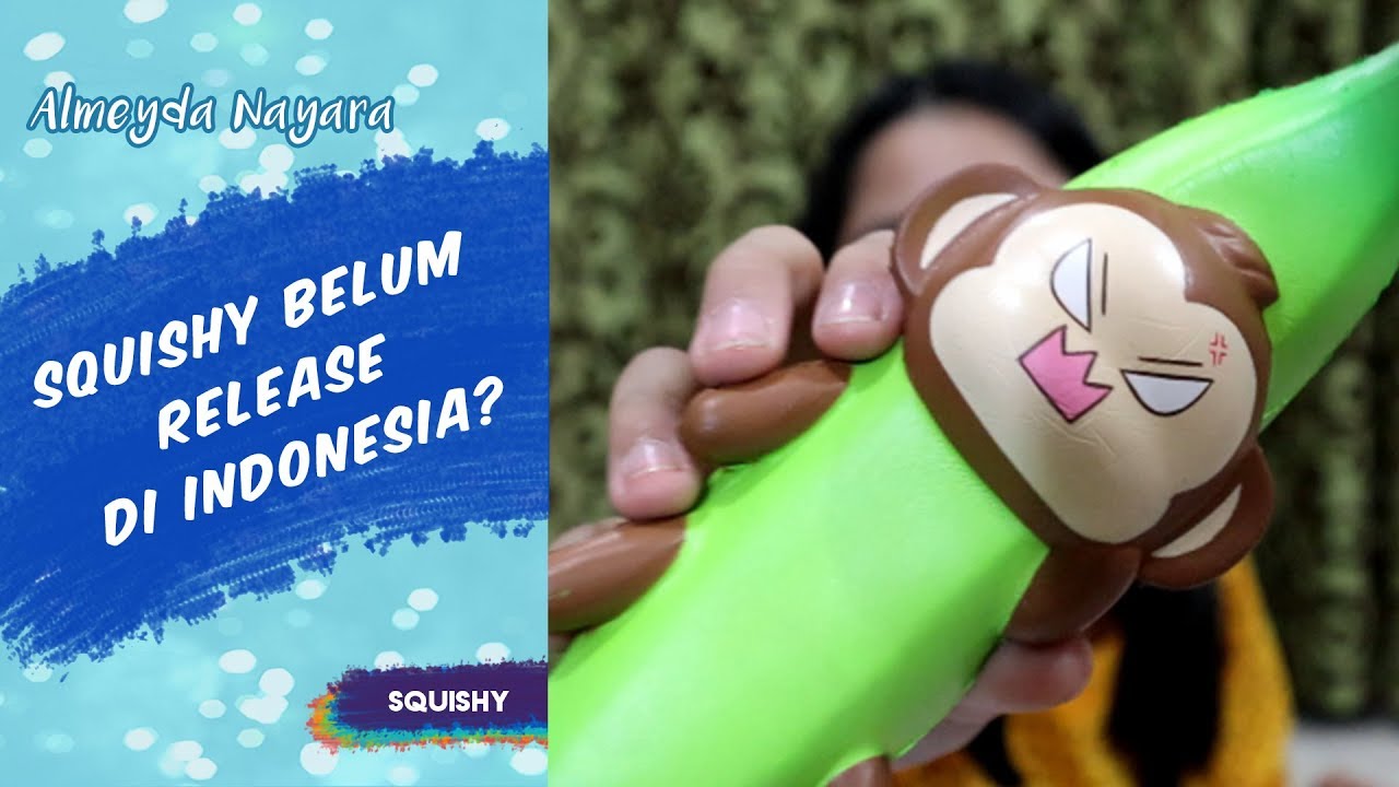 SQUISHY BELUM RELEASE DI INDONESIA?! - YouTube