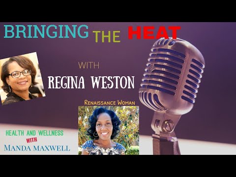 Bringing The Heat w/ Regina Weston