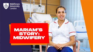 Midwifery at Middlesex University - Mariams Story