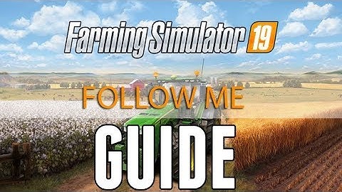 Farming Simulator 19: How To DOWNLOAD & INSTALL Follow Me (FS 19)