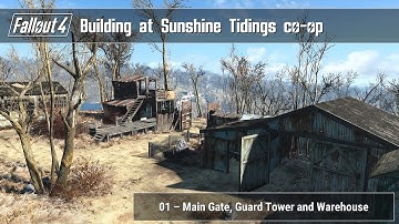 Fallout 4 - Building at Sunshine Tidings 01 (Main Gate, Guard Tower and Warehouse)