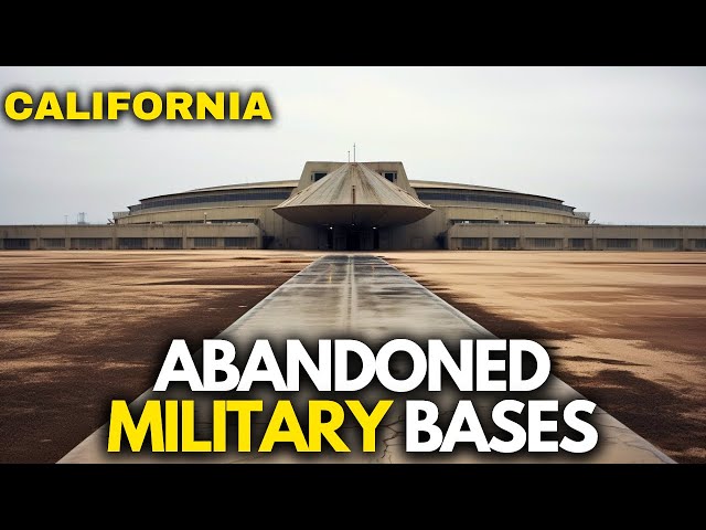 Exploring 10 Abandoned Military Bases of CALIFORNIA